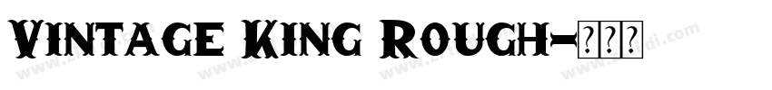 Vintage King Rough字体转换